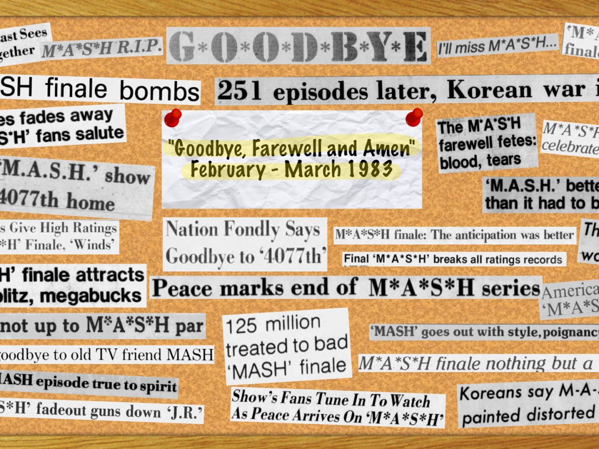 M*A*S*H Headlines 6: “Goodbye, Farewell and Amen” Gets Mixed&nbsp;Reviews
